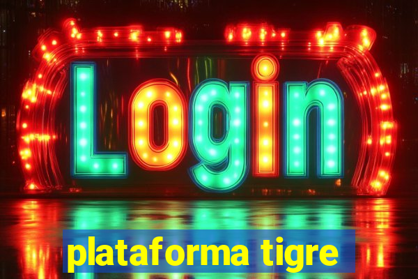 plataforma tigre